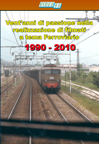 Vent'anni di passione nella realizzazione di filmati a tema ferroviario 1990-2010